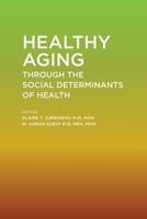 Healthy Aging Through The Social Determinants of Health 0875533159 Book Cover