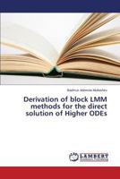 Derivation of block LMM methods for the direct solution of Higher ODEs 3659755915 Book Cover