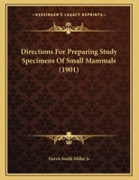 Directions For Preparing Study Specimens Of Small Mammals 1166906744 Book Cover