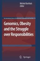 Genomics, Obesity and the Struggle over Responsibilities 9400701268 Book Cover