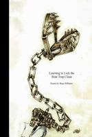 Learning to Lick the Bear Trap Clean 1463686994 Book Cover
