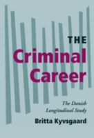 Criminal Career, The: The Danish Longitudinal Study. Cambridge Studies in Criminology 0521815150 Book Cover