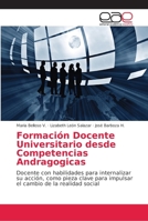 Formación Docente Universitario desde Competencias Andragogicas 6202164964 Book Cover