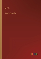 Tom's Crucifix 3368815342 Book Cover