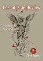 Les ailes déployées: Le parcours d'une médium B09PMDNF51 Book Cover