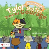 Character Cats: Tyler and the Tree of Courage 1628542624 Book Cover