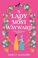 A Lady Most Wayward 1806560240 Book Cover