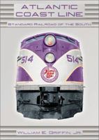 Atlantic Coast Line: The Standard Railroad of the South 188308962X Book Cover