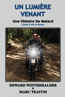 Un Lumière Venant: Une Histoire De Motard (Livre 3 De La Serie) 1088127673 Book Cover