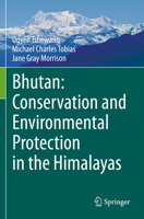 Bhutan: Conservation and Environmental Protection in the Himalayas 3030578232 Book Cover