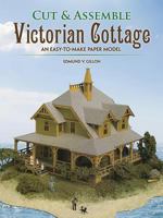Cut  Assemble Victorian Cottage: An Easy-to-Make Paper Model 0486273113 Book Cover