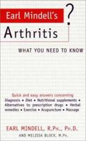 Earl Mindell's Arthritis: What You Need to Know 1591201098 Book Cover