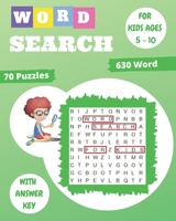 Word Search for Kids for Ages 5-10: 70 Fun and Educational Word Search Puzzles To Keep Your Child Entertained For Hours: Improve Spelling, Vocabulary, B08GFSK5W6 Book Cover