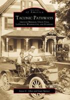 Taconic Pathways: Through Beekman, Union Vale, Lagrange, Washington, and Stanford 0738504750 Book Cover