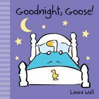 Goodnight, Goose (Little Goose) 1782700757 Book Cover