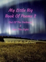 My Little Big Book Of Poems 2: Out Of The Darkness & Into The Light 1678013382 Book Cover