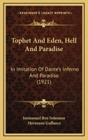 Tophet And Eden, Hell And Paradise: In Imitation Of Dante's Inferno And Paradiso (1921) 1164153188 Book Cover