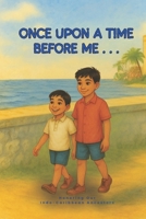 Once Upon A Time Before Me...: A Journey Across The Kala Pani B0FVCSHQM1 Book Cover