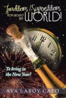 Traditions / Superstitions from Around the World!: To Bring in the New Year! 1491839511 Book Cover