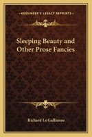 Sleeping Beauty and Other Prose Fancies 0766198375 Book Cover