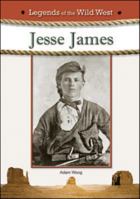 Jesse James: The Life, Times, and Treacherous Death of the Most Infamous Outlaw of All Time 1604135980 Book Cover