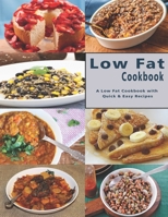 Low Fat Cookbook: A Low Fat Cookbook with Quick & Easy Recipes B08FTZQC6T Book Cover