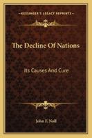 The Decline Of Nations: Its Causes And Cure 1163160768 Book Cover