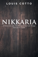 Nikkaria: A Time that was, The Moment that is & Things that are to Come 163860603X Book Cover