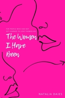 the women i have been: for people who had yet learned to love themselves B0C2S59PXG Book Cover