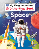 My Very Important Lift-The-Flap Book: Space: With More Than 80 Flaps to Lift 0593843762 Book Cover