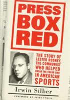Press Box Red: The Story of Lester Rodney, the Communist Who Helped Break the Color Line in American Sports 1566399742 Book Cover