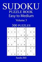 300 Easy to Medium Sudoku Puzzle Book 1548813834 Book Cover