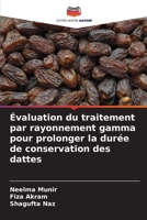 Évaluation du traitement par rayonnement gamma pour prolonger la durée de conservation des dattes (French Edition) 6209517234 Book Cover