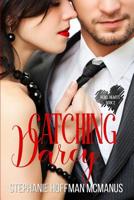 Catching Darcy 1796531936 Book Cover