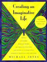 Creating an Imaginative Life 1573240117 Book Cover