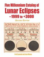 Five Millennium Catalog of Lunar Eclipses: -1999 to +3000 1941983405 Book Cover