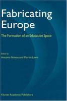 Fabricating Europe: The Formation of an Education Space 1402008015 Book Cover
