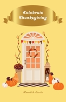 Celebrate Thanksgiving 1532752164 Book Cover