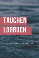 Tauchen Logbuch Das Tauchtagebuch: Tauchlogbuch | Logbook Logbuch A5 für Taucher (German Edition) 169332461X Book Cover