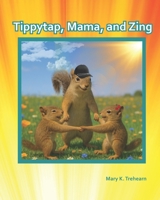 Tippytap, Mama, and Zing B0FTMRH9D6 Book Cover