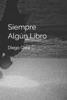 Siempre Algún Libro B09P27JDD2 Book Cover