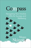 Compass: Navigating Your Intuitive Gifts for Success and Wellbeing 1732889406 Book Cover