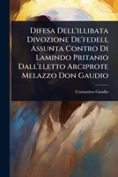 Difesa Dell'illibata Divozione De'fedeli, Assunta Contro Di Lamindo Pritanio Dall'eletto Arciprote Melazzo Don Gaudio (Italian Edition) 1024420868 Book Cover