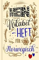 Norwegisches Vokabelbuch - Mein Vokabelheft f�r Norwegisch (Lernhilfe): Leeres Heft f�r norwegische Vokabeln zum Norwegisch lernen, f�r Sprachkurs, Unterricht und als Geschenk f�r Sprachsch�ler 1075535581 Book Cover