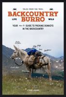 Backcountry Burro: Your How to Guide to Packing Donkeys in the Backcountry B0F7CB6JPW Book Cover