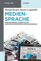 Mediensprache: Eine Einführung in Sprache Und Kommunikationsformen Der Massenmedien 3110285916 Book Cover