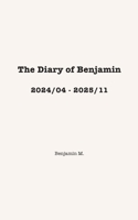 The Diary of Benjamin, 2024/04 - 2025/11 3695105291 Book Cover