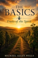 The Basics: Fruits of the Holy Spirit B0G1M4GHHR Book Cover