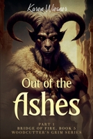 Bridge of Fire, Part 1: Out of the Ashes B09FSCK7J1 Book Cover