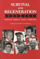 Survival and Regeneration: Detroit's American Indian Community (Great Lakes Books) 0814323480 Book Cover